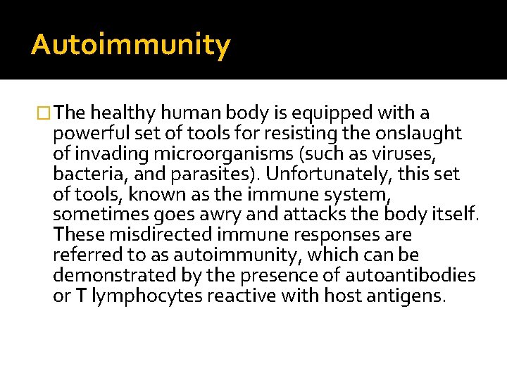 Autoimmunity �The healthy human body is equipped with a powerful set of tools for