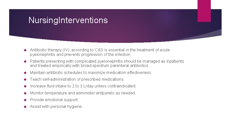 Nursing. Interventions Antibiotic therapy (IV) according to C&S is essential in the treatment of