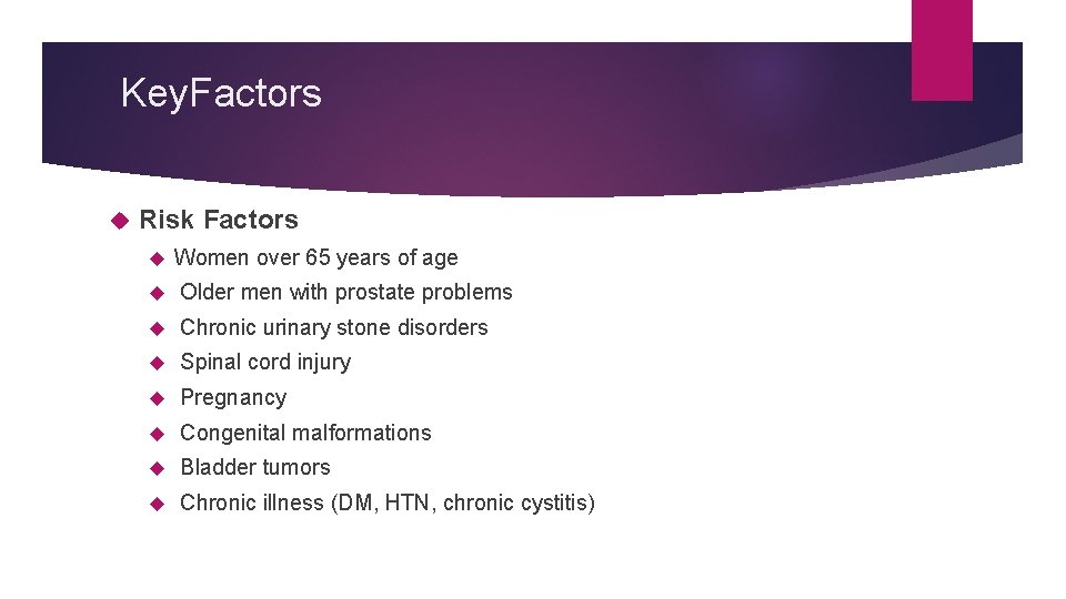 Key. Factors Risk Factors Women over 65 years of age Older men with prostate