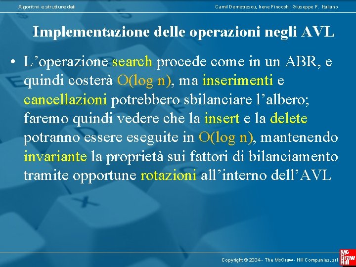 Algoritmi e strutture dati Camil Demetrescu, Irene Finocchi, Giuseppe F. Italiano Implementazione delle operazioni