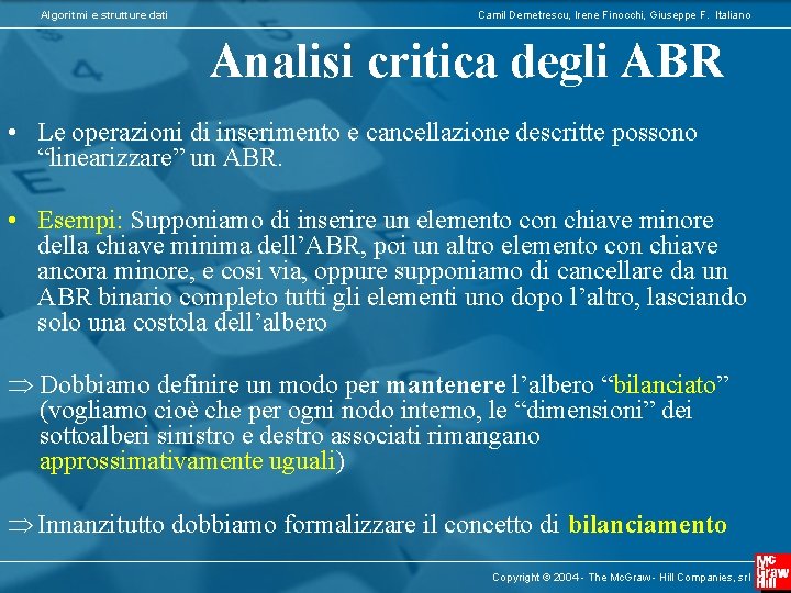 Algoritmi e strutture dati Camil Demetrescu, Irene Finocchi, Giuseppe F. Italiano Analisi critica degli