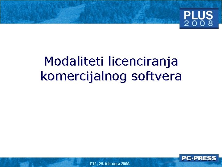 Modaliteti licenciranja komercijalnog softvera ETF, 25. februara 2008. 