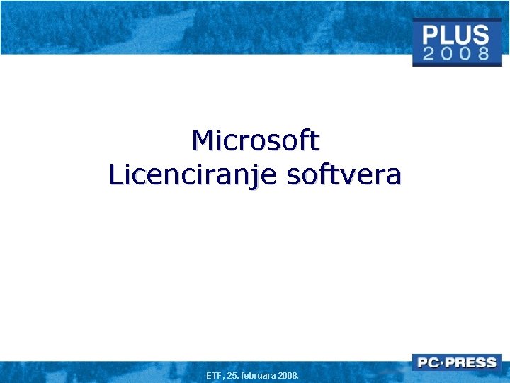 Microsoft Licenciranje softvera ETF, 25. februara 2008. 