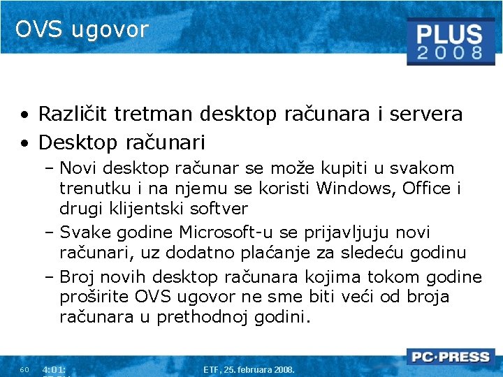 OVS ugovor • Različit tretman desktop računara i servera • Desktop računari – Novi