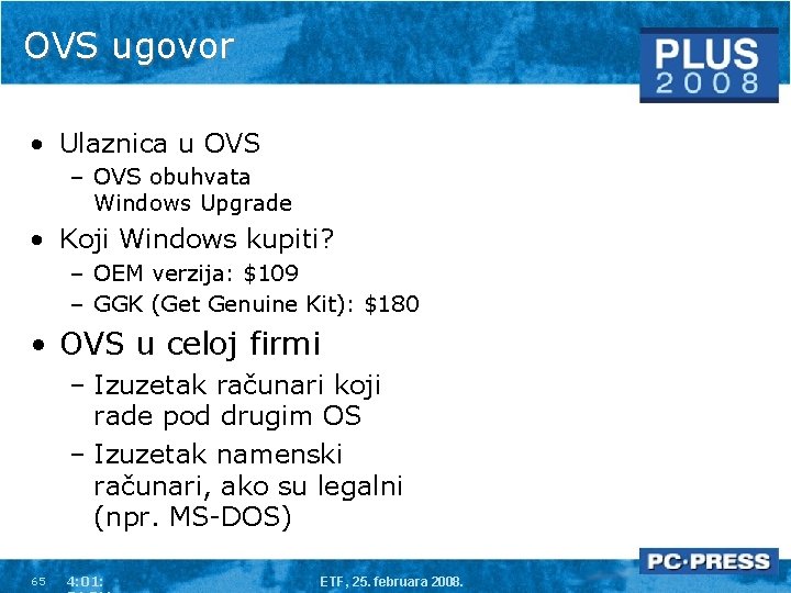 OVS ugovor • Ulaznica u OVS – OVS obuhvata Windows Upgrade • Koji Windows