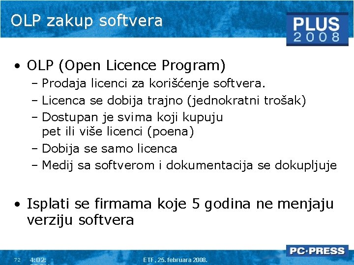 OLP zakup softvera • OLP (Open Licence Program) – Prodaja licenci za korišćenje softvera.