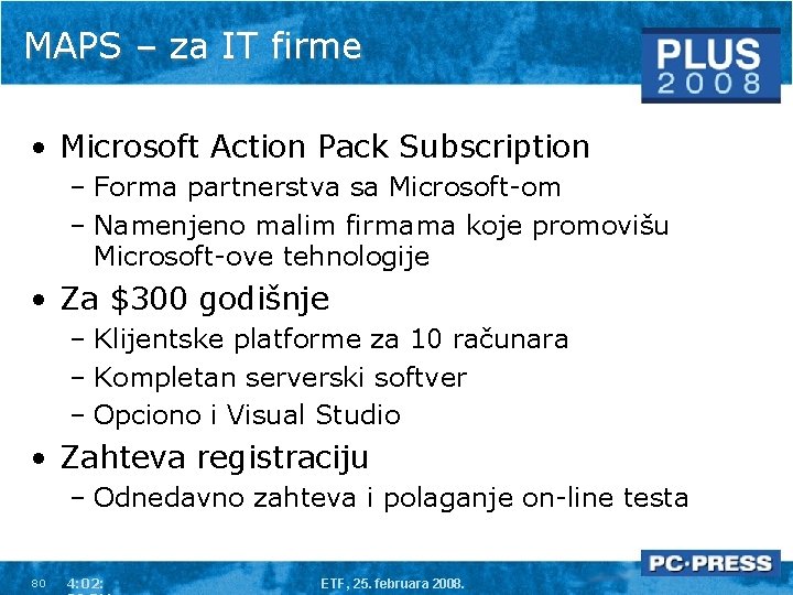 MAPS – za IT firme • Microsoft Action Pack Subscription – Forma partnerstva sa