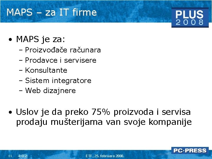 MAPS – za IT firme • MAPS je za: – Proizvođače računara – Prodavce