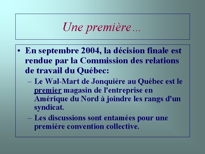 Une première… • En septembre 2004, la décision finale est rendue par la Commission