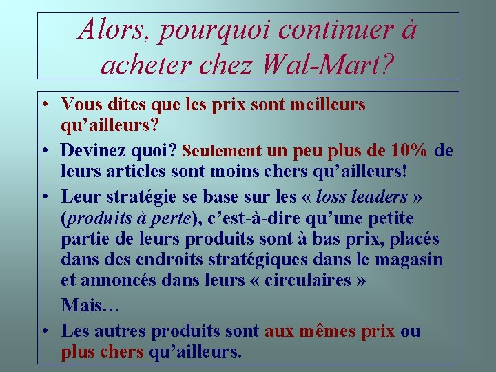 Alors, pourquoi continuer à acheter chez Wal-Mart? • Vous dites que les prix sont