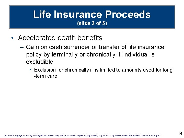 Life Insurance Proceeds (slide 3 of 5) • Accelerated death benefits – Gain on