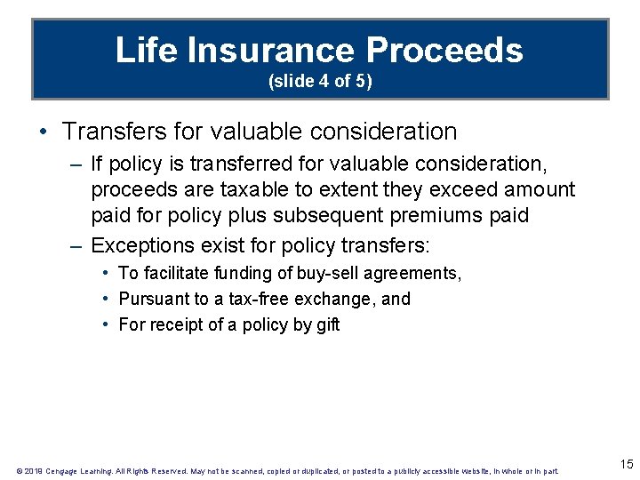 Life Insurance Proceeds (slide 4 of 5) • Transfers for valuable consideration – If