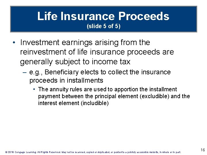 Life Insurance Proceeds (slide 5 of 5) • Investment earnings arising from the reinvestment