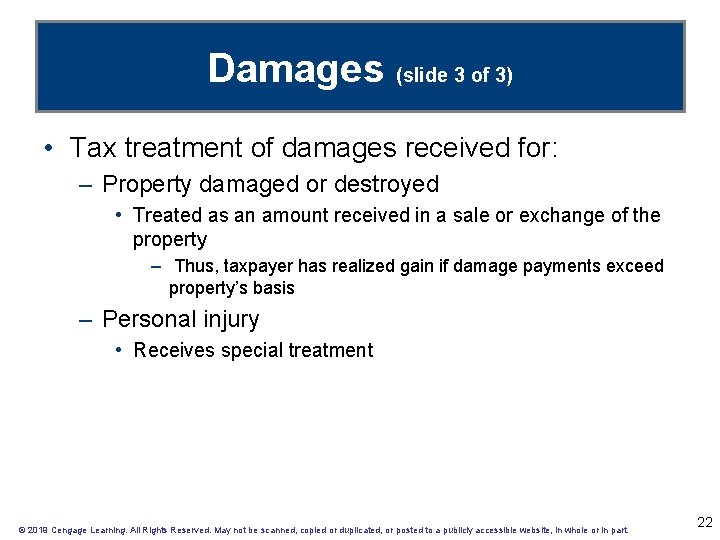 Damages (slide 3 of 3) • Tax treatment of damages received for: – Property