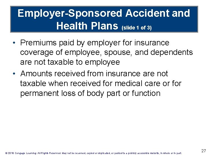 Employer-Sponsored Accident and Health Plans (slide 1 of 3) • Premiums paid by employer