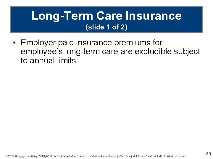 Long-Term Care Insurance (slide 1 of 2) • Employer paid insurance premiums for employee’s