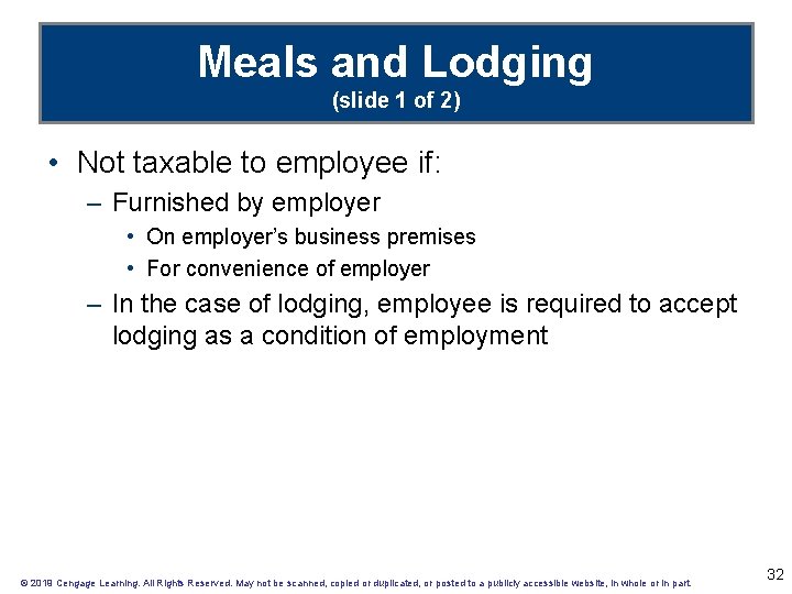 Meals and Lodging (slide 1 of 2) • Not taxable to employee if: –