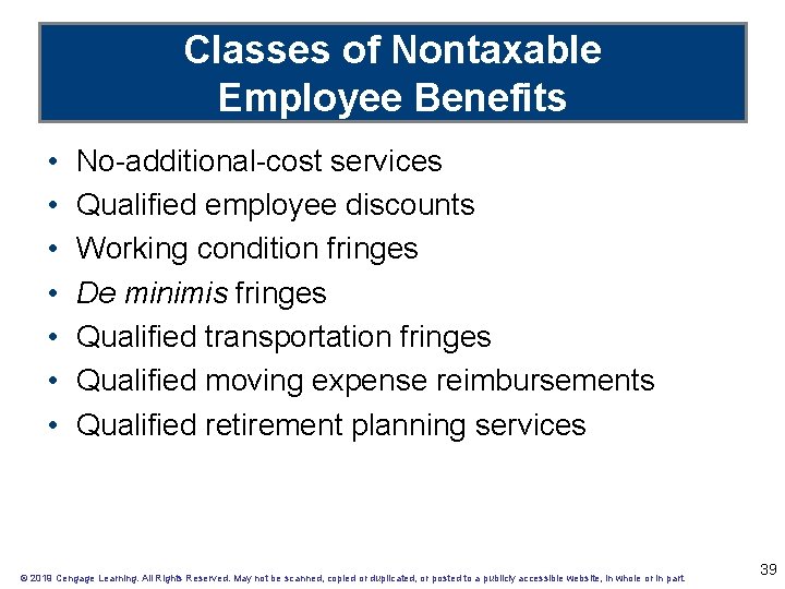 Classes of Nontaxable Employee Benefits • • No-additional-cost services Qualified employee discounts Working condition