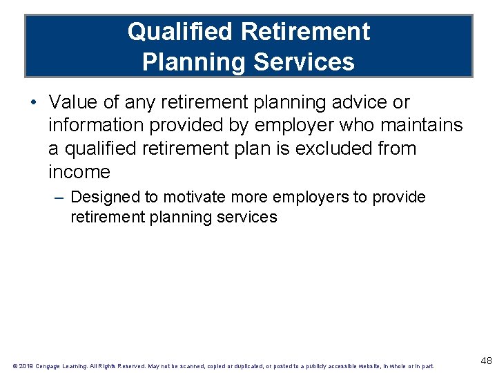 Qualified Retirement Planning Services • Value of any retirement planning advice or information provided