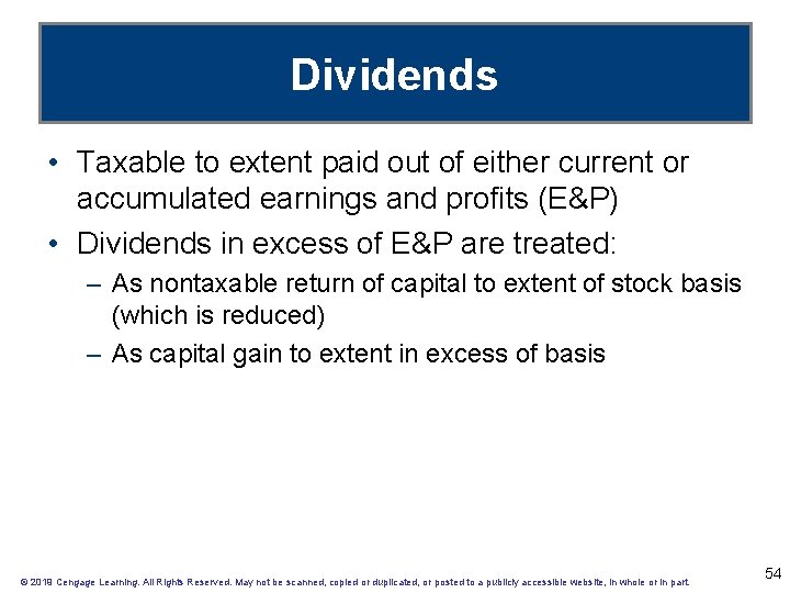 Dividends • Taxable to extent paid out of either current or accumulated earnings and