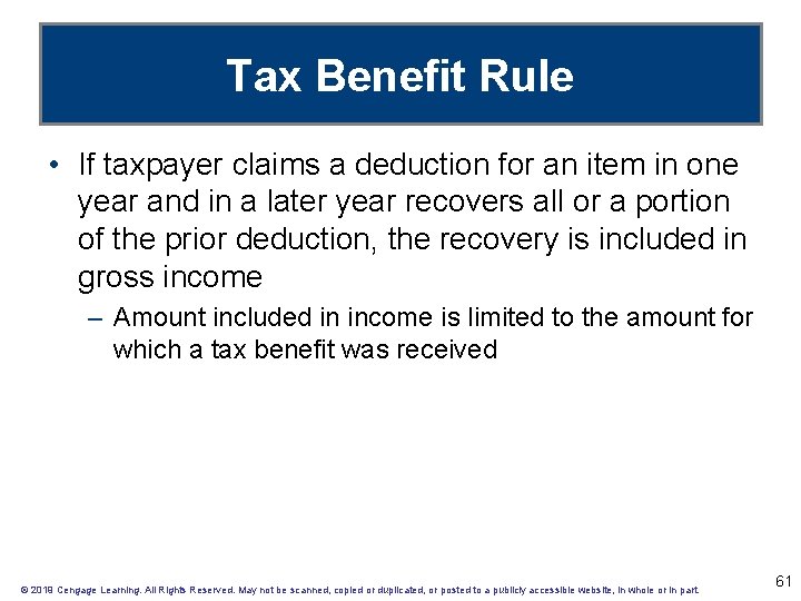Tax Benefit Rule • If taxpayer claims a deduction for an item in one