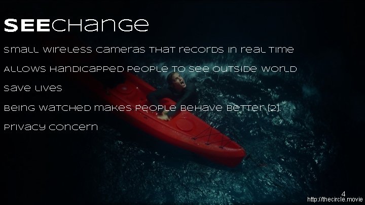SEEchange Small wireless cameras that records in real time Allows handicapped people to see