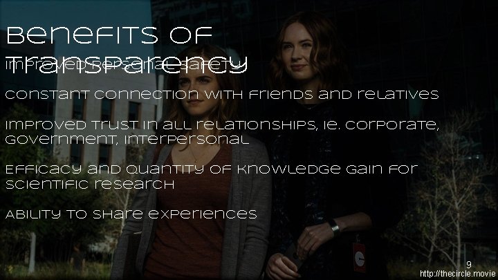 Benefits of Improved personal safety Transparency Constant connection with friends and relatives Improved trust