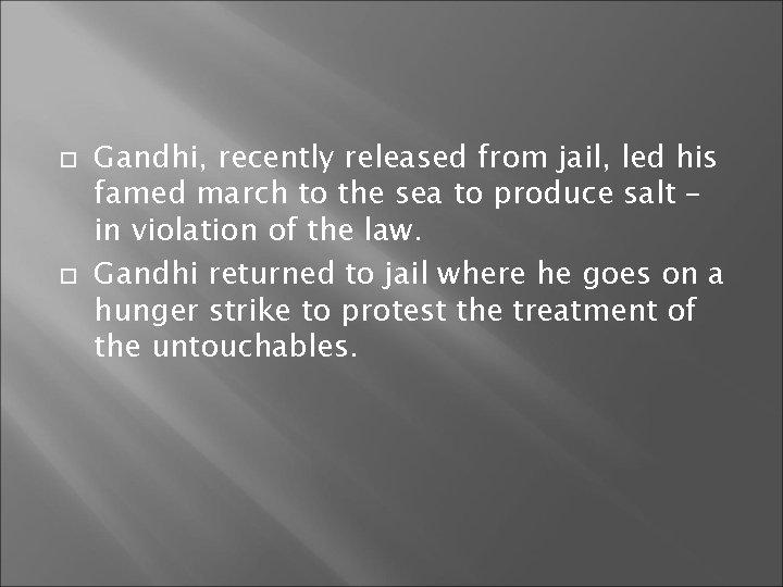  Gandhi, recently released from jail, led his famed march to the sea to