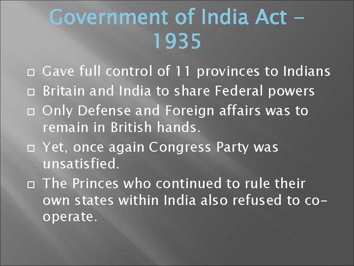  Gave full control of 11 provinces to Indians Britain and India to share