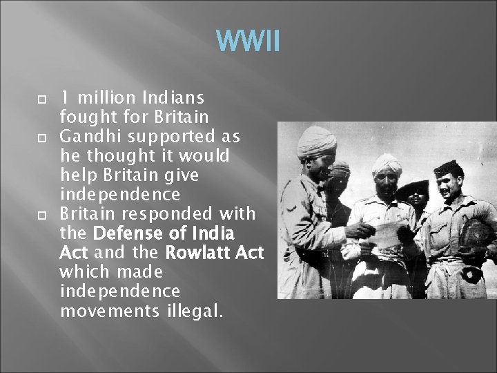  1 million Indians fought for Britain Gandhi supported as he thought it would