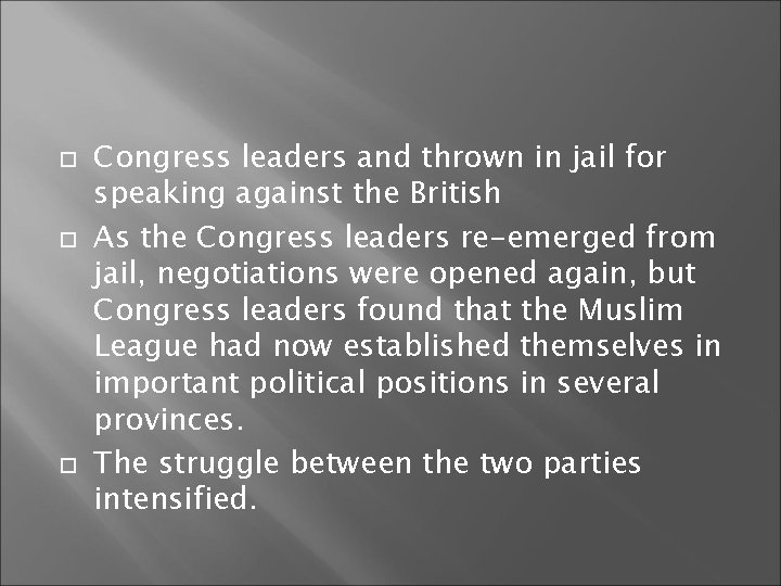  Congress leaders and thrown in jail for speaking against the British As the