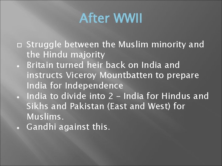  Struggle between the Muslim minority and the Hindu majority Britain turned heir back