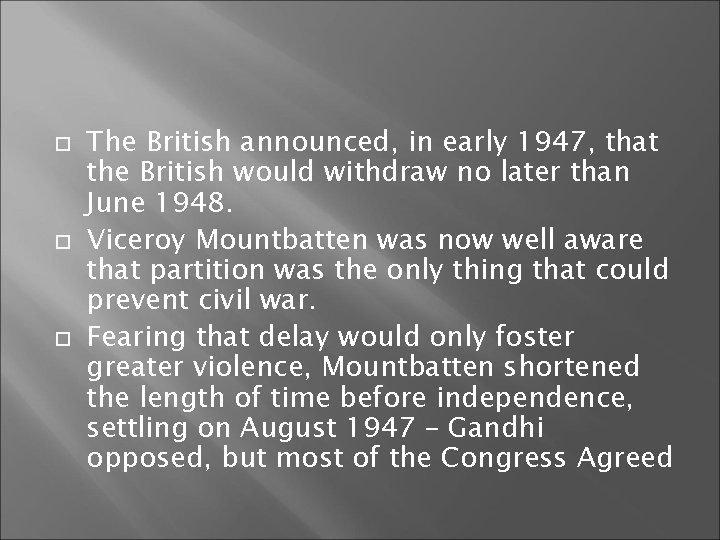 The British announced, in early 1947, that the British would withdraw no later
