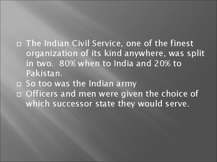 The Indian Civil Service, one of the finest organization of its kind anywhere,