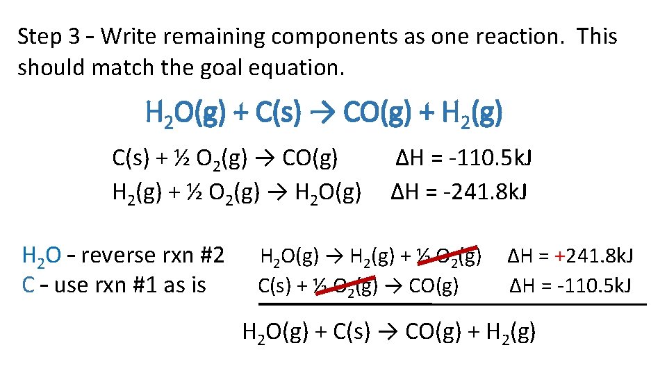 Step 3 – Write remaining components as one reaction. This should match the goal