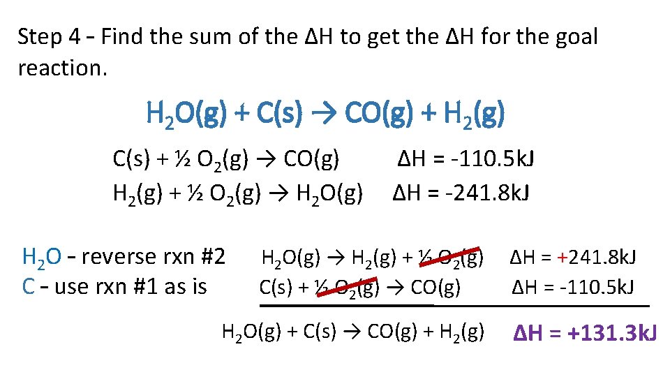 Step 4 – Find the sum of the ΔH to get the ΔH for