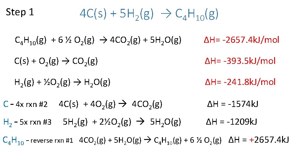 Step 1 4 C(s) + 5 H 2(g) → C 4 H 10(g) +