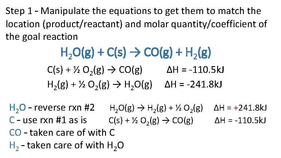 Step 1 – Manipulate the equations to get them to match the location (product/reactant)