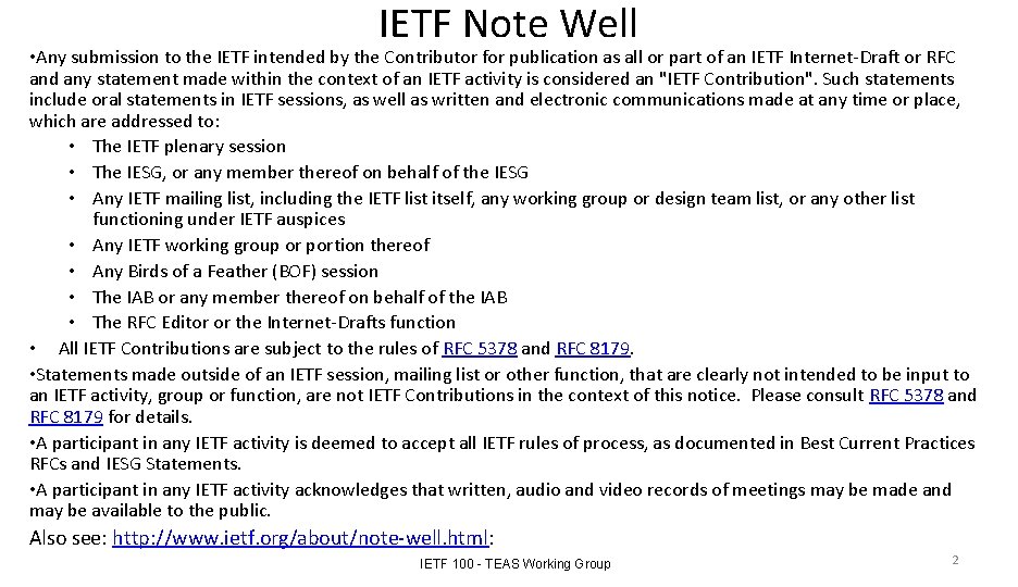 IETF Note Well • Any submission to the IETF intended by the Contributor for