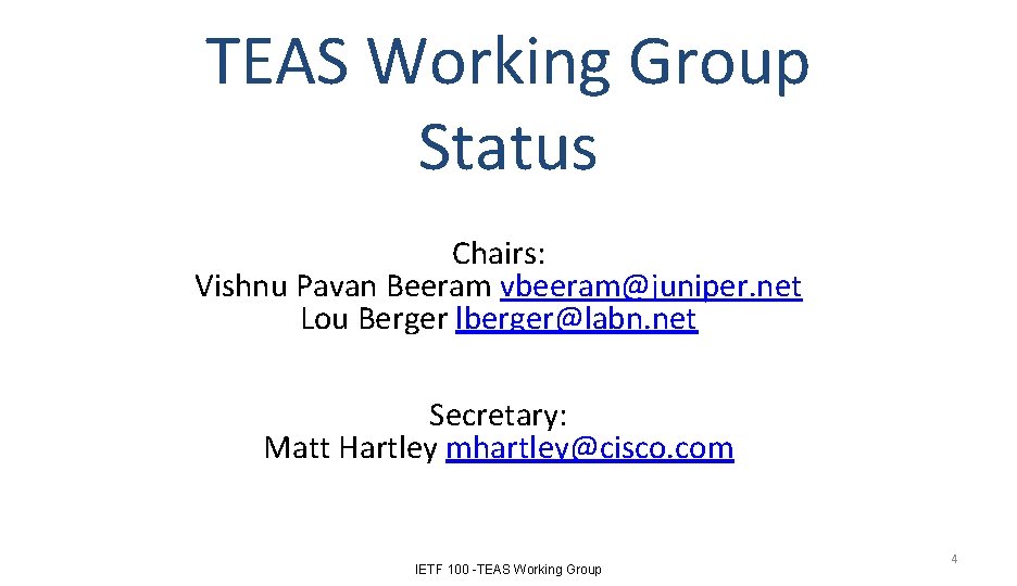 TEAS Working Group Status Chairs: Vishnu Pavan Beeram vbeeram@juniper. net Lou Berger lberger@labn. net