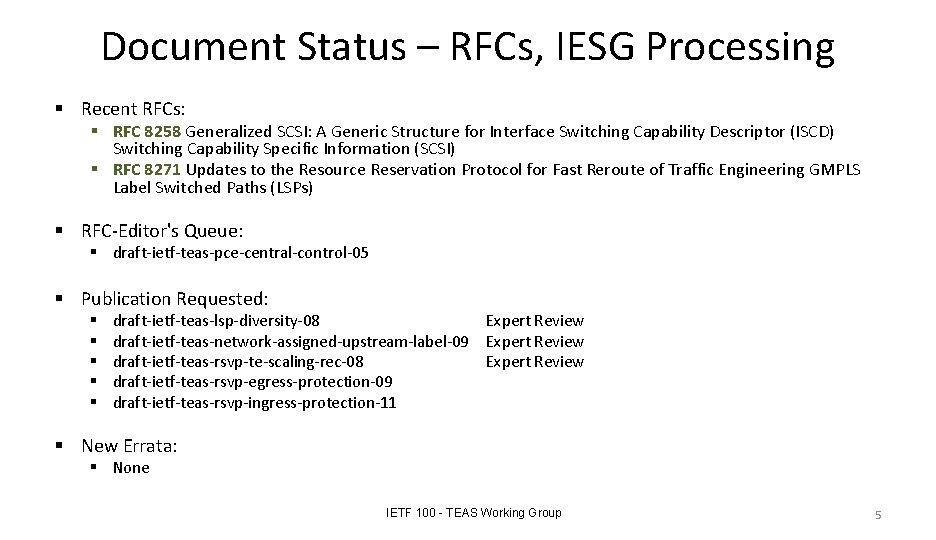 Document Status – RFCs, IESG Processing § Recent RFCs: § RFC 8258 Generalized SCSI: