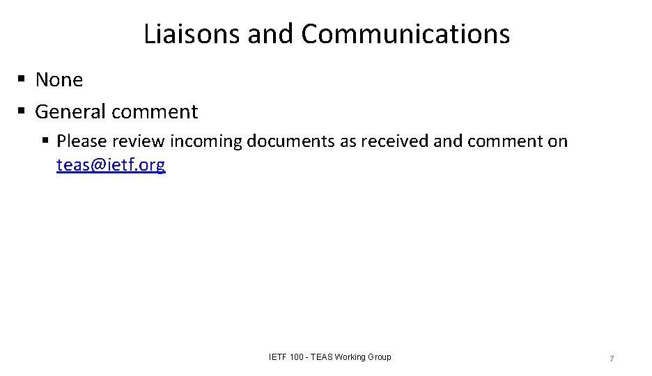 Liaisons and Communications § None § General comment § Please review incoming documents as
