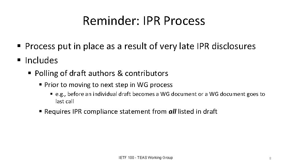 Reminder: IPR Process § Process put in place as a result of very late