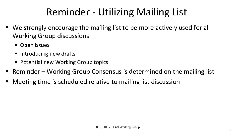 Reminder - Utilizing Mailing List § We strongly encourage the mailing list to be