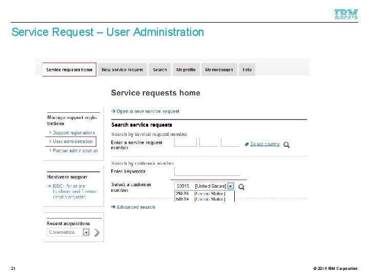 Service Request – User Administration 21 © 2014 IBM Corporation 