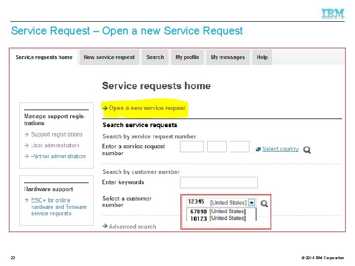 Service Request – Open a new Service Request 23 © 2014 IBM Corporation 