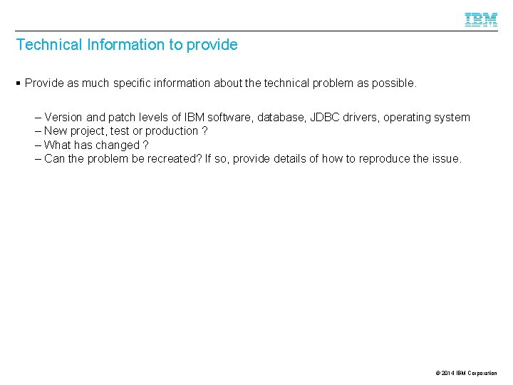 Technical Information to provide § Provide as much specific information about the technical problem