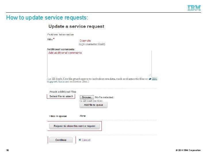 How to update service requests: 30 © 2014 IBM Corporation 