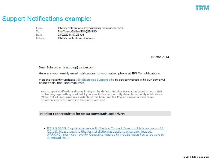Support Notifications example: © 2014 IBM Corporation 