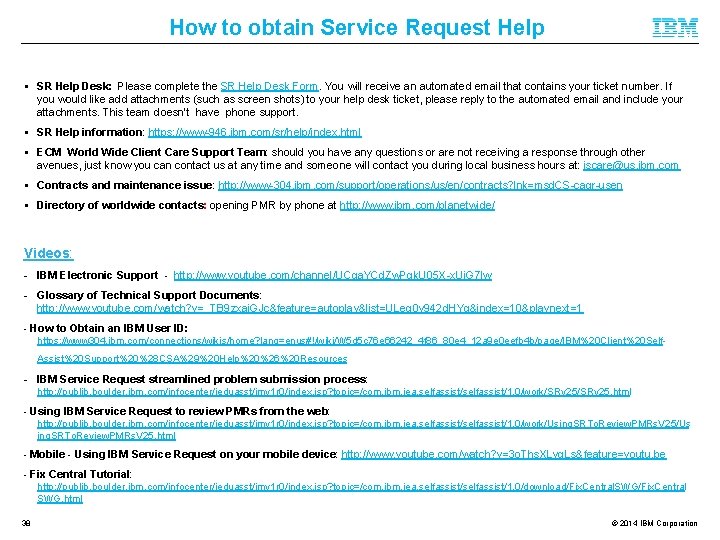 How to obtain Service Request Help § SR Help Desk: Please complete the SR